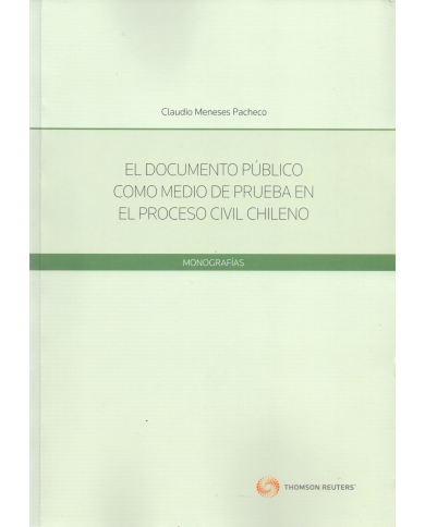 EL DOCUMENTO PÚBLICO COMO MEDIO DE PRUEBA EN EL PROCESO CIVIL CHILENO