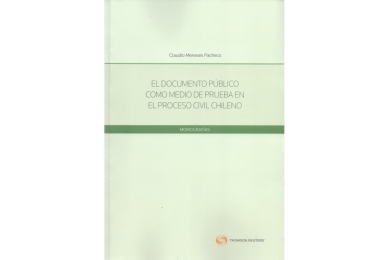 EL DOCUMENTO PÚBLICO COMO MEDIO DE PRUEBA EN EL PROCESO CIVIL CHILENO