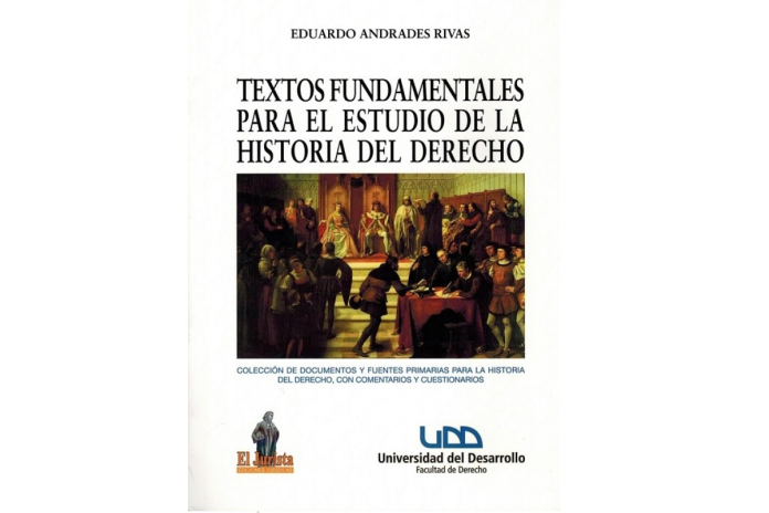 TEXTOS FUNDAMENTALES PARA EL ESTUDIO DE LA HISTORIA DEL DERECHO