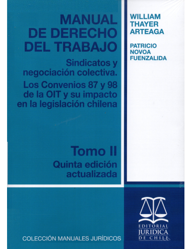 MANUAL DE DERECHO DEL TRABAJO - TOMO II - Sindicatos y Negociación Colectiva. Los Convenios 87 y 98 de la OIT...