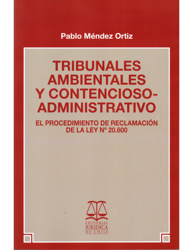 TRIBUNALES AMBIENTALES Y CONTENCIOSO ADMINISTRATIVO - El procedimiento de reclamaciónde la N° Ley 20.600