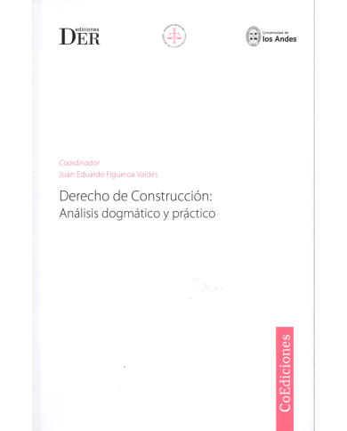 DERECHO DE CONSTRUCCIÓN: Análisis Dogmático y Práctico