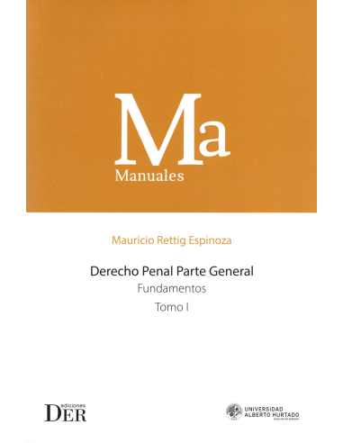 DERECHO PENAL PARTE GENERAL - FUNDAMENTO - TOMO I