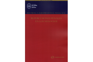 DOCTRINA Y JURISPRUDENCIA PENAL N° 31 - REPERCUCIONES PENALES EN LOS NEGOCIOS