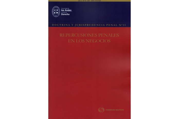 DOCTRINA Y JURISPRUDENCIA PENAL N° 31 - REPERCUCIONES PENALES EN LOS NEGOCIOS