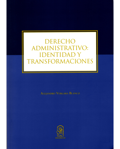 DERECHO ADMINISTRATIVO: IDENTIDAD Y TRANSFORMACIONES