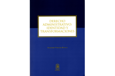 DERECHO ADMINISTRATIVO: IDENTIDAD Y TRANSFORMACIONES