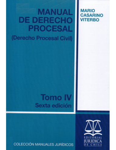 MANUAL DE DERECHO PROCESAL - TOMO IV - Derecho Procesal Civil