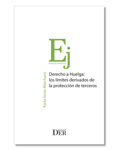 DERECHO A HUELGA: LOS LÍMITES DERIVADOS DE LA PROTECCIÓN DE TERCEROS