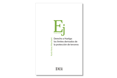 DERECHO A HUELGA: LOS LÍMITES DERIVADOS DE LA PROTECCIÓN DE TERCEROS
