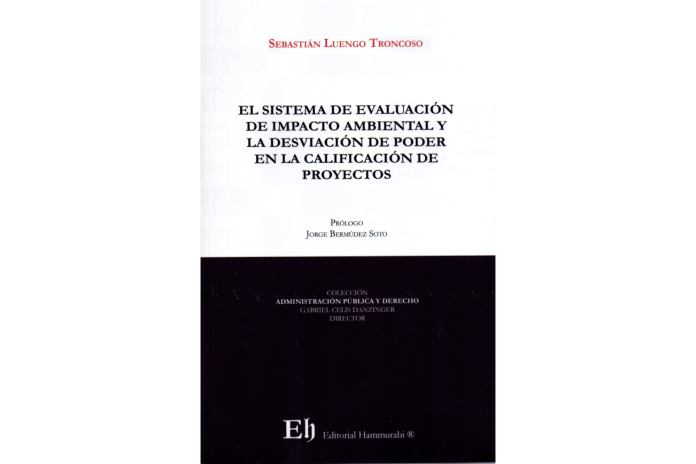 EL SISTEMA DE EVALUACIÓN DE IMPACTO AMBIENTAL Y LA DESVIACIÓN DE PODER EN LA CALIFICACIÓN DE PROYECTOS