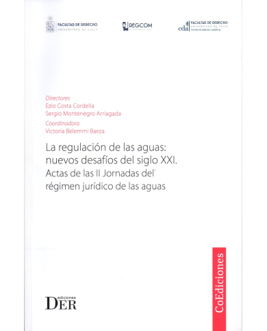 LA REGULACIÓN DE LAS AGUAS: NUEVOS DESAFÍOS DEL SIGLO XXI. ACTAS DE LAS II JORNADAS DEL RÉGIMEN JURÍDICO DE LAS AGUAS