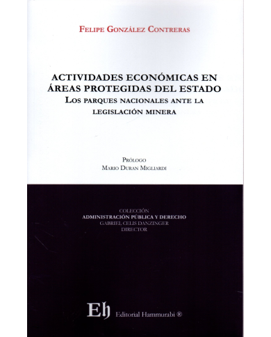 ACTIVIDADES ECONÓMICAS EN ÁREAS PROTEGIDAS DEL ESTADO - Los parques nacionales ante la legislación minera