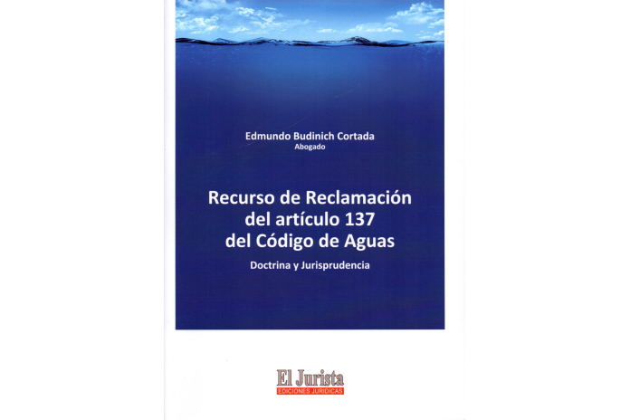 RECURSO DE RECLAMACION DEL ARTICULO 137 DEL CODIGO DE AGUAS - Doctrina y Jurisprudencia