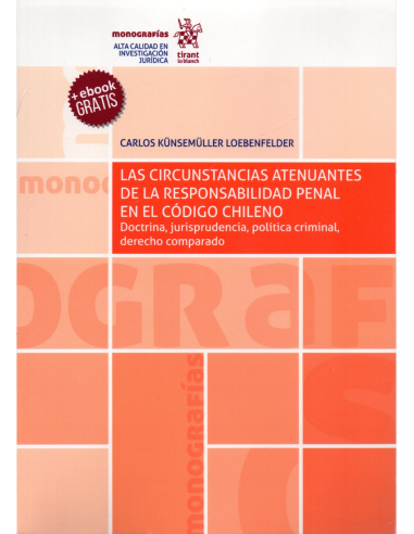 LAS CIRCUNSTANCIAS ATENUANTES DE LA RESPONSABILIDAD PENAL EN EL CÓDIGO CHILENO