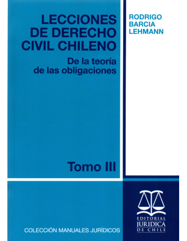 LECCIONES DE DERECHO CIVIL CHILENO - TOMO III - De la teoría de las obligaciones