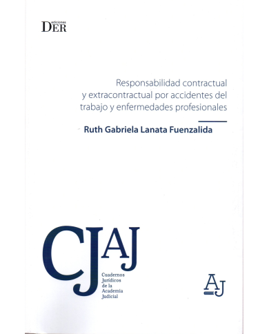 RESPONSABILIDAD CONTRACTUAL Y EXTRACONTRACTUAL POR ACCIDENTES DEL TRABAJO Y ENFERMEDADES PROFESIONALES