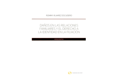 DAÑOS EN LAS RELACIONES FAMILIARES Y EL DERECHO A LA IDENTIDAD EN LA FILIACIÓN