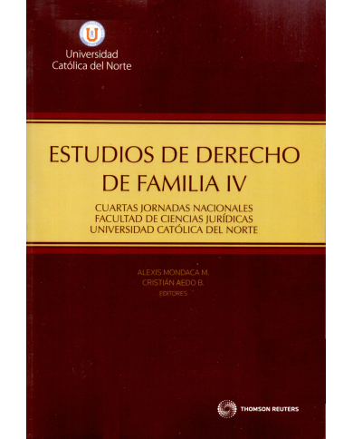 ESTUDIOS DE DERECHO DE FAMILIA IV - Cuartas Jornadas Nacionales Facultad de Ciencias Jurídicas Universidad Católica del Norte