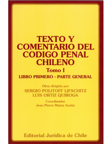 TEXTO Y COMENTARIO DEL CODIGO PENAL CHILENO - TOMO I