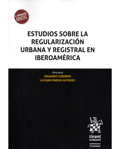 ESTUDIOS SOBRE LA REGULARIZACIÓN URBANA Y REGISTRAL EN IBEROAMÉRICA