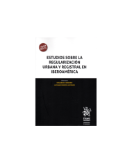 ESTUDIOS SOBRE LA REGULARIZACIÓN URBANA Y REGISTRAL EN IBEROAMÉRICA