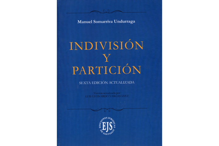 INDIVISIÓN Y PARTICIÓN - SEXTA EDICIÓN ACTUALIZADA
