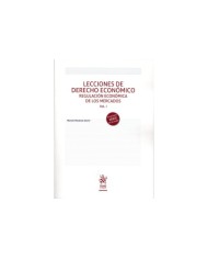 LECCIONES DE DERECHO ECONÓMICO - REGULACIÓN ECONÓMICA DE LOS MERCADOS - VOL. I