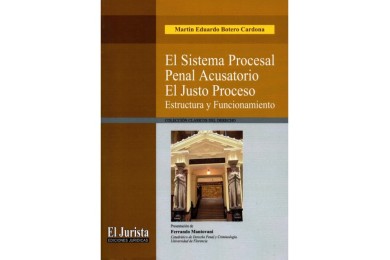EL SISTEMA PROCESAL PENAL ACUSATORIO - EL JUSTO PROCESO