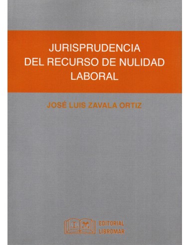 JURISPRUDENCIA DEL RECURSO DE NULIDAD LABORAL