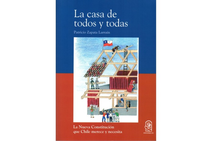 LA CASA DE TODOS Y TODAS - LA NUEVA CONSTITUCIÓN QUE CHILE MERECE Y NECESITA