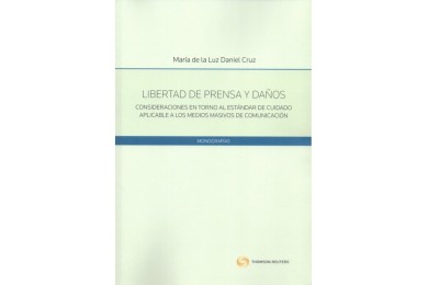 LIBERTAD DE PRENSA Y DAÑOS - CONSIDERACIONES EN TORNO AL ESTÁNDAR DE CUIDADO APLICABLE A LOS MEDIOS MASIVOS DE COMUNICACIÓN