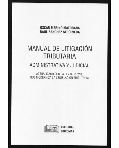 MANUAL DE LITIGACIÓN TRIBUTARIA - ADMINISTRATIVA Y JUDICIAL