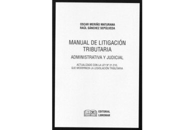 MANUAL DE LITIGACIÓN TRIBUTARIA - ADMINISTRATIVA Y JUDICIAL