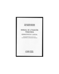 MANUAL DE LITIGACIÓN TRIBUTARIA - ADMINISTRATIVA Y JUDICIAL
