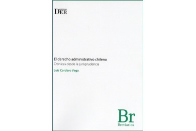 EL DERECHO ADMINISTRATIVO CHILENO - CRÓNICAS DESDE LA JURISPRUDENCIA