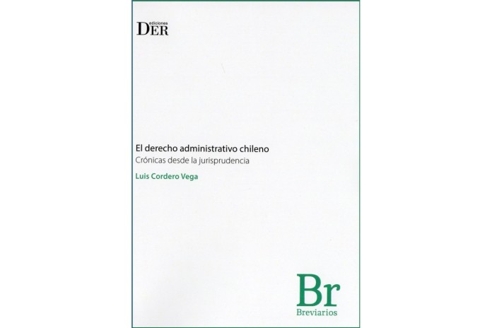 EL DERECHO ADMINISTRATIVO CHILENO - CRÓNICAS DESDE LA JURISPRUDENCIA