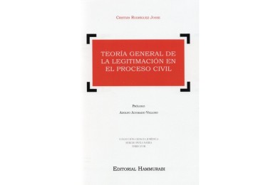 TEORÍA GENERAL DE LA LEGITIMACIÓN EN EL PROCESO CIVIL