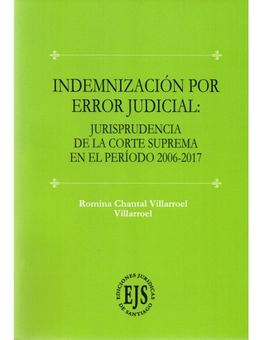 INDEMNIZACIÓN POR ERROR JUDICIAL: JURISPRUDENCIA DE LA CORTE SUPEMA EN EL PERÍODO 2006-2017