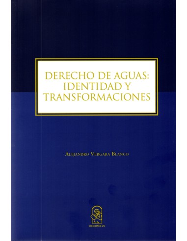 DERECHO DE AGUAS: IDENTIDAD Y TRANSFORMACIONES