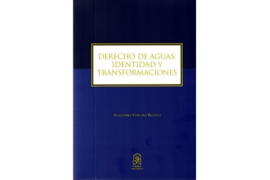 DERECHO DE AGUAS: IDENTIDAD Y TRANSFORMACIONES