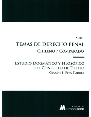 ESTUDIO DOGMÁTICO Y FILOSÓFICO DEL CONCEPTO DE DELITO - TEMAS DE DERECHO PENAL CHILENO/COMPARADO