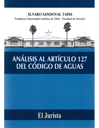 ANÁLISIS AL ARTÍCULO 127 DEL CÓDIGO DE AGUAS