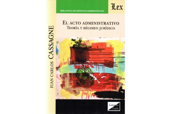 EL ACTO ADMINISTRATIVO - TEORÍA Y RÉGIMEN JURÍDICO