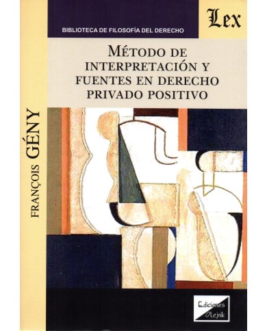 MÉTODO DE INTERPRETACIÓN Y FUENTES EN DERECHO PRIVADO POSITIVO
