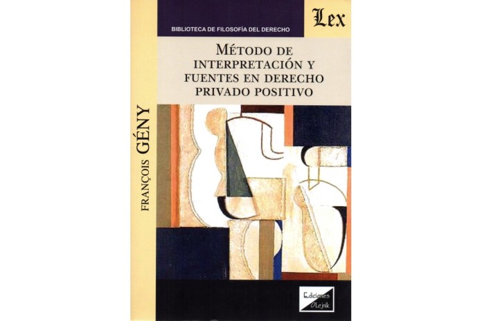 MÉTODO DE INTERPRETACIÓN Y FUENTES EN DERECHO PRIVADO POSITIVO