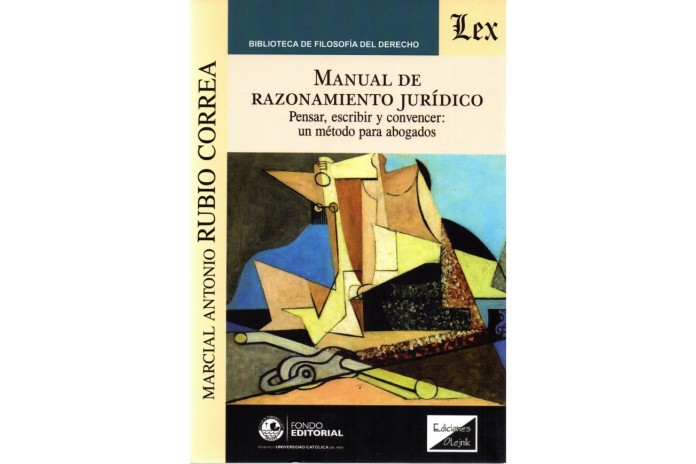 MANUAL DE RAZONAMIENTO JURÍDICO - PENSAR, ESCRIBIR Y CONVENCER: UN MÉTODO PARA ABOGADOS