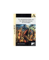 LA INVESTIGACIÓN EN EL PROCESO PENAL ACUSATORIO