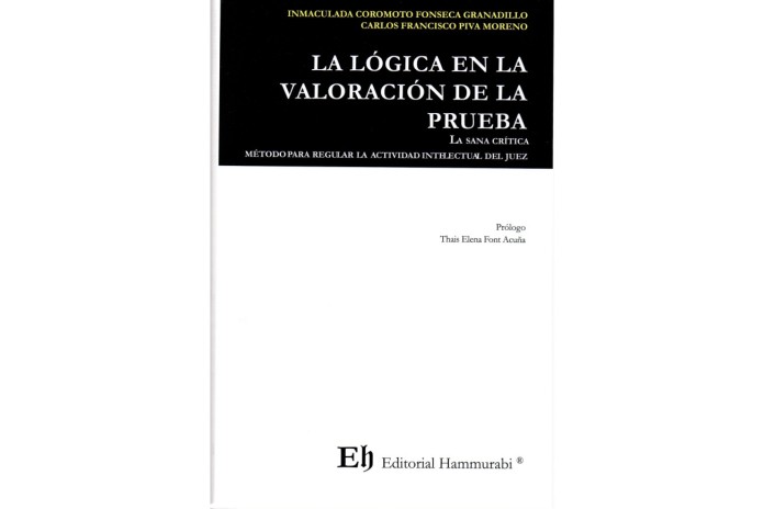 LA LÓGICA EN LA VALORACIÓN DE LA PRUEBA - LA SANA CRÍTICA - MÉTODO PARA REGULAR LA ACTIVIDAD INTELECTUAL DEL JUEZ