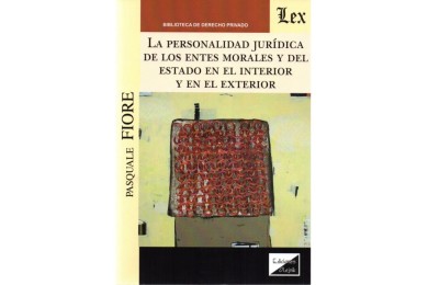 LA PERSONALIDAD JURÍDICA DE LOS ENTES MORALES Y DEL ESTADO EN EL INTERIOR Y EN EL EXTERIOR